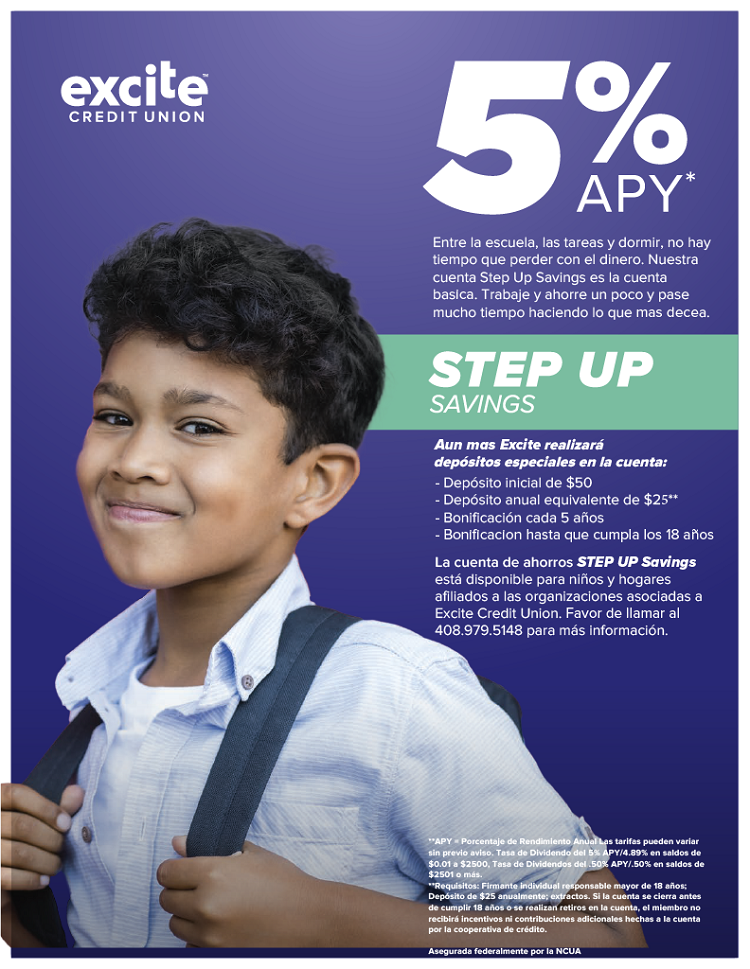 To increase financial inclusion, Excite Credit Union uses several different languages in its promotional flyers for its Step Up Savings children’s savings account, including Spanish (pictured here), Vietnamese, and English.